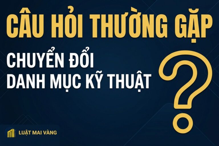 Câu hỏi thường gặp về chuyển đổi danh mục kỹ thuật