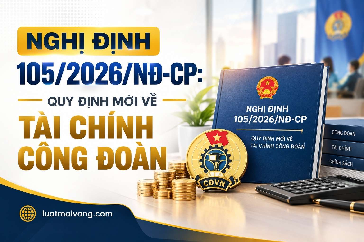 Nghị định 105/2026/NĐ-CP Nghị định 105/2026/NĐ-CP